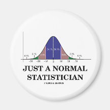 Just A Normal Statistician (Bell Curve Humour) Magnet