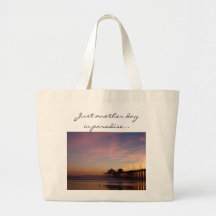 Just another day in paradise tote bags
