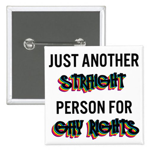 Just Another Straight Person For Gay Rights Pinback Button