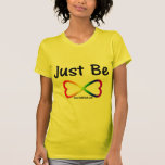 Just Be Shirt