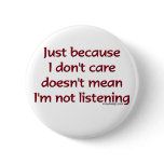 Just Because I Don't Care Button