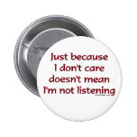 Just Because I Don't Care Button