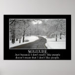 Just because I don't like people doesn't mean (L) posters