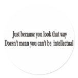 Just because you look that way doesn't mean sticke stickers