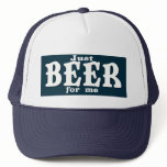 Just BEER for me Hat
