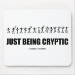 Just Being Cryptic (Cryptography Dancing Men) mousepads