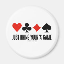 Just Bring Your 'A' Game (Bridge Card Suits) Magnets