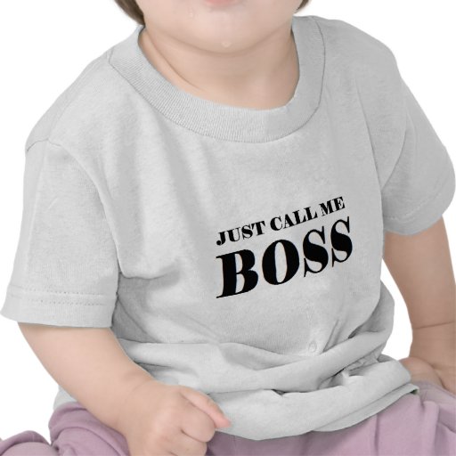 JUST CALL ME BOSS.png T-shirts
