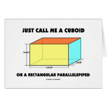Just Call Me Cuboid Or Rectangular Parallelepiped cards