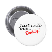 Just Call Me Daddy Button