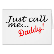 Just Call Me Daddy Card