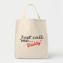 Just Call Me Daddy Tote Bags