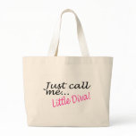 Just Call Me Little Diva Tote Bag