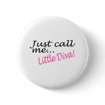 Just Call Me Little Diva Button