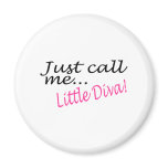 Just Call Me Little Diva Magnets