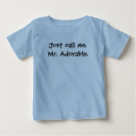 Just call me Mr. Adorable t-shirts