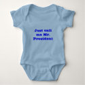 Just call me Mr. President t-shirts