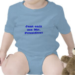 Just call me Mr. President Tshirt