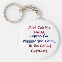 Just Call Me Nana Keychain