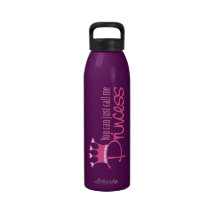 Just Call Me Princess Reusable Water Bottle
