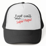 Just Call Me Super Papa hats