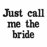 Just Call Me the Bride embroidered shirts