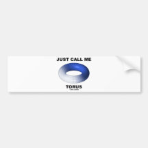 Just Call Me Torus (Blue Torus Topology) Bumper Sticker
