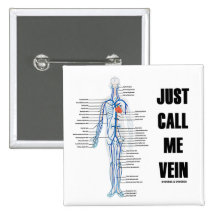 Just Call Me Vein (Circulatory System Attitude) Button