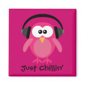Just Chillin Pink Owl With Headphones magnets