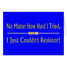 Just Couldn't Resistor Greeting Cards