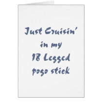 Just cruisin in my 18 legged pogo stick cards