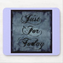 Just For Today Mousepad