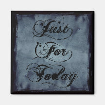Just For Today Refrigerator Magnet