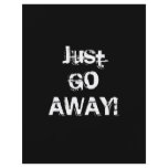 Just Go Away. Grungy Font. Black White Custom flyers