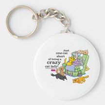Just One Cat Short Of Being A Crazy Cat Lady Keychain