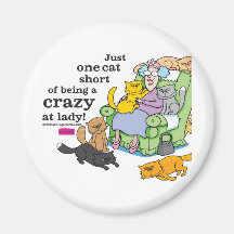 Just One Cat Short Of Being A Crazy Cat Lady Fridge Magnets