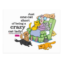 Just One Cat Short Of Being A Crazy Cat Lady Postcards