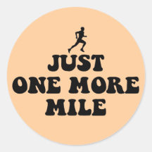 Just one more mile round sticker