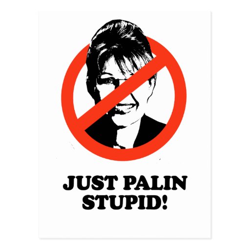 JUST PALIN STUPID POST CARDS