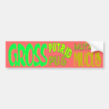 just plain nasty bumper sticker
