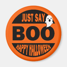 Just Say Boo - Happy Halloween Magnet