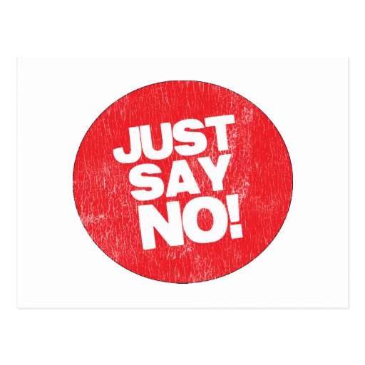 JUST SAY NO! POST CARD