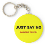 just-say-no-to-drug-tests keychains