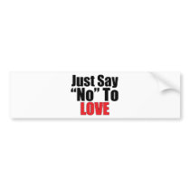 Just Say No To Love