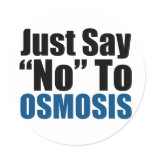 Just Say No To Osmosis stickers