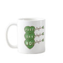 Just Say No Valentines T-shirts and Gifts mugs