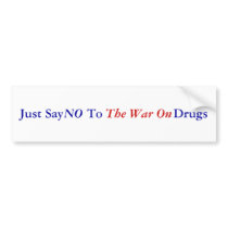 Just Say       To                     Drugs, NO... bumper stickers