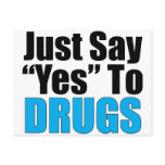 Just Say Yes To Drugs postcards