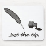 JUST THE TIP MOUSEPAD