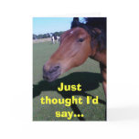 Just thought I'd say... Greeting Card